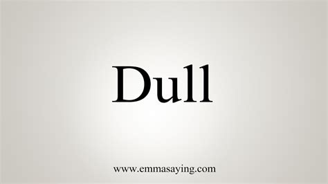 dull traduction|how do you spell dull.